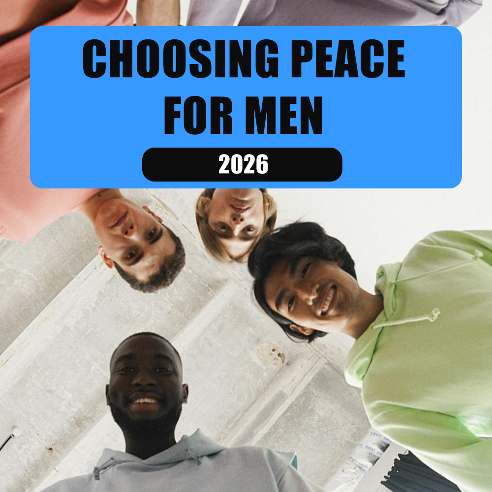 Choosing Peace for Men 2026